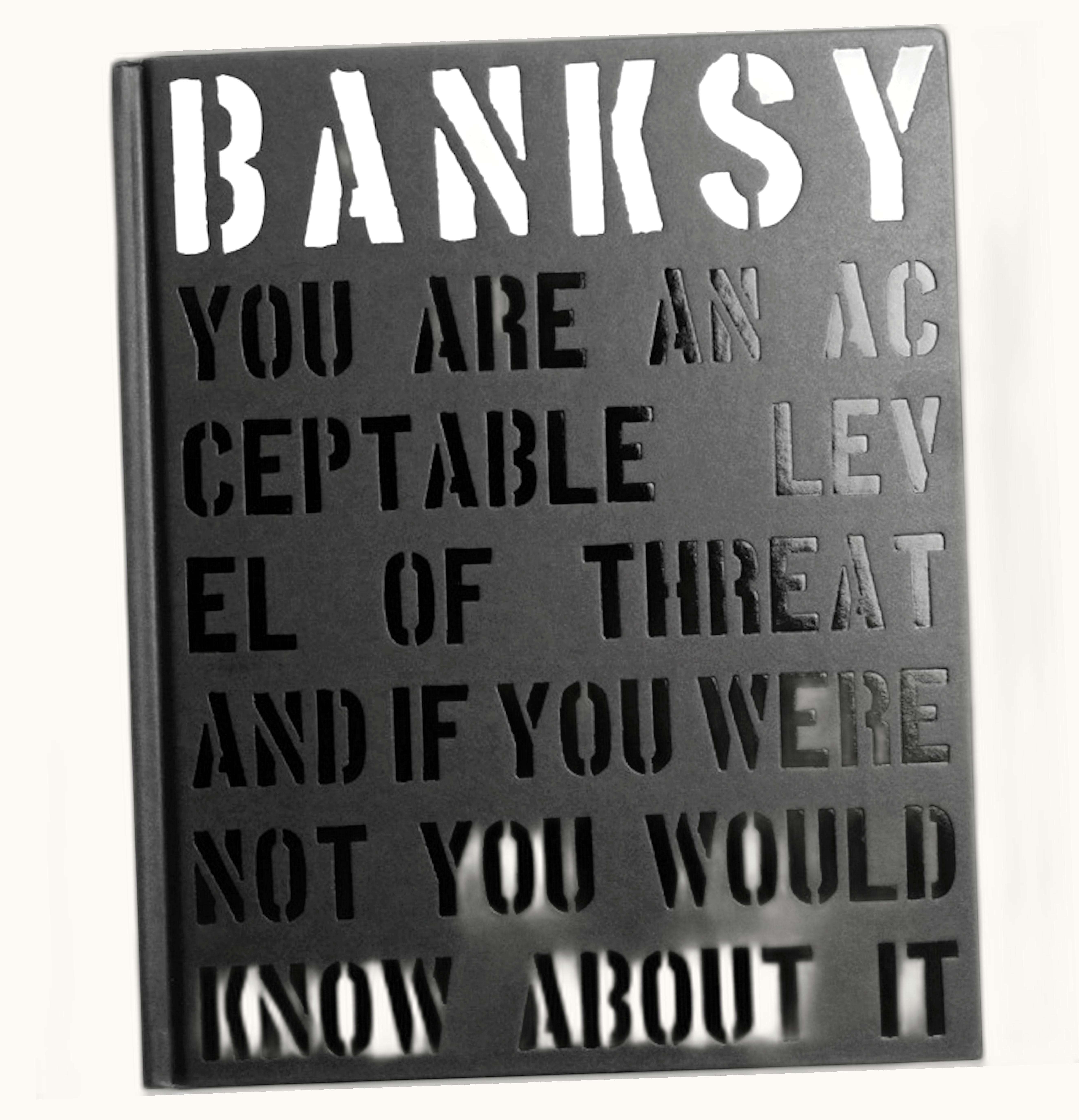 Banksy Banksy You Are An Acceptable Level of Threat and if You Were Not You Would Know About Book