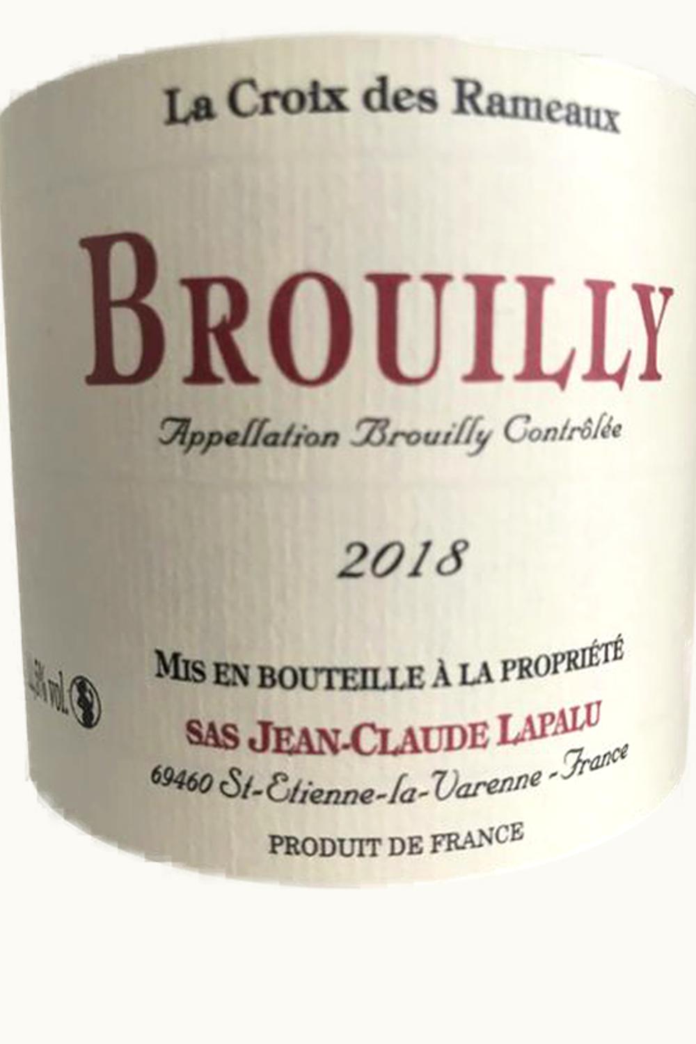 Domaine Jean-Claude Lapalus Domaine Jean-Claude Lapalus La Croix de Rameau Brouilly, 2018