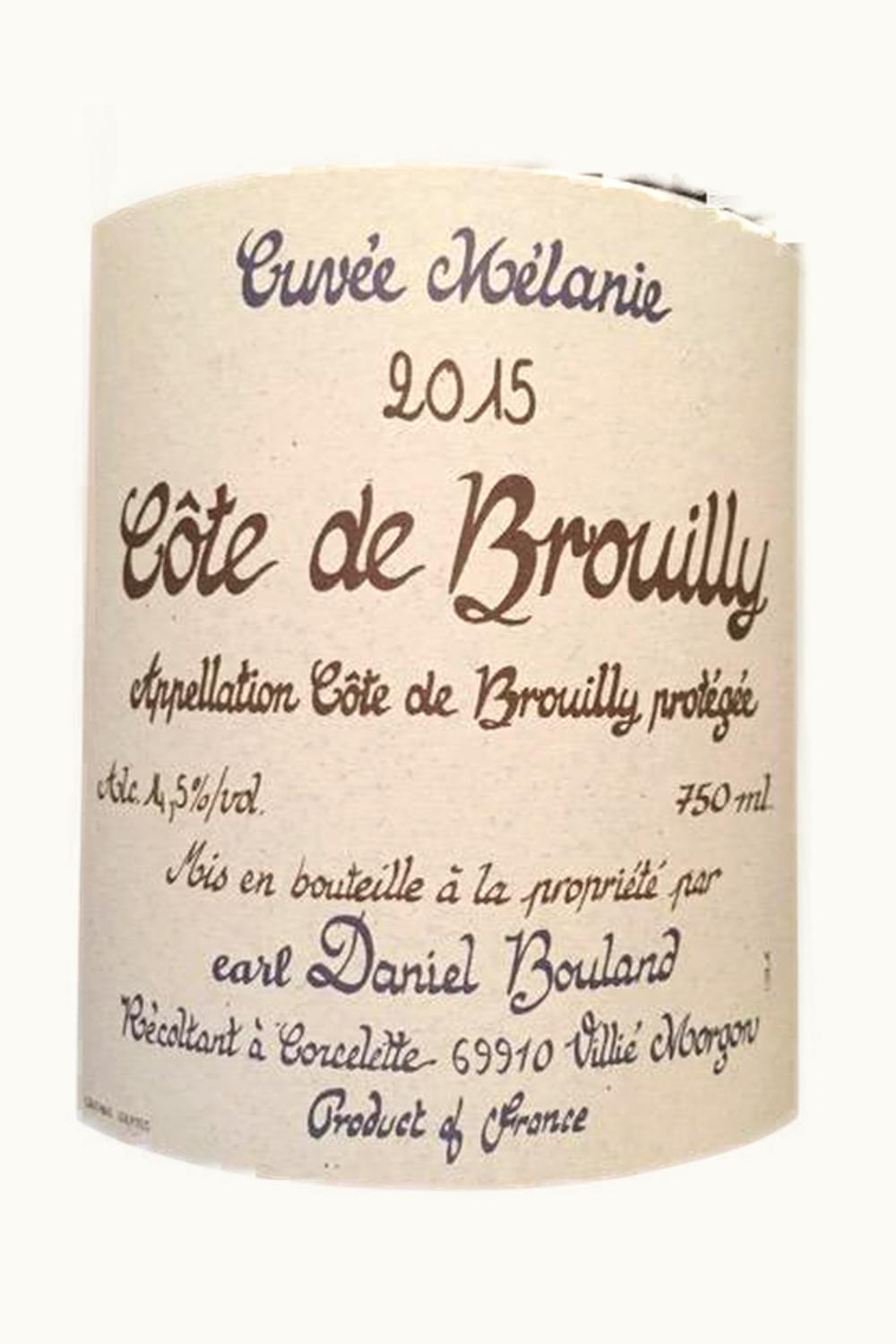 Daniel Bouland Cuvée Mélanie Côte de Brouilly, 2015