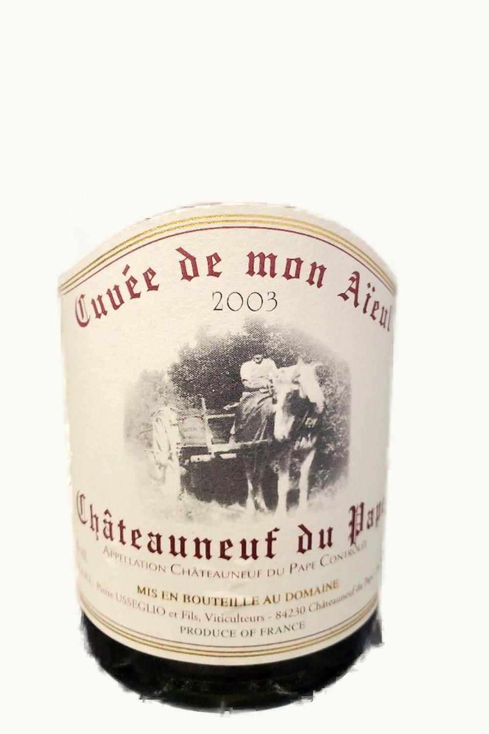Domaine Pierre Usseglio Domaine Pierre Usseglio Châteauneuf-du-Pape Cuvée de Mon Aïeul, 2003