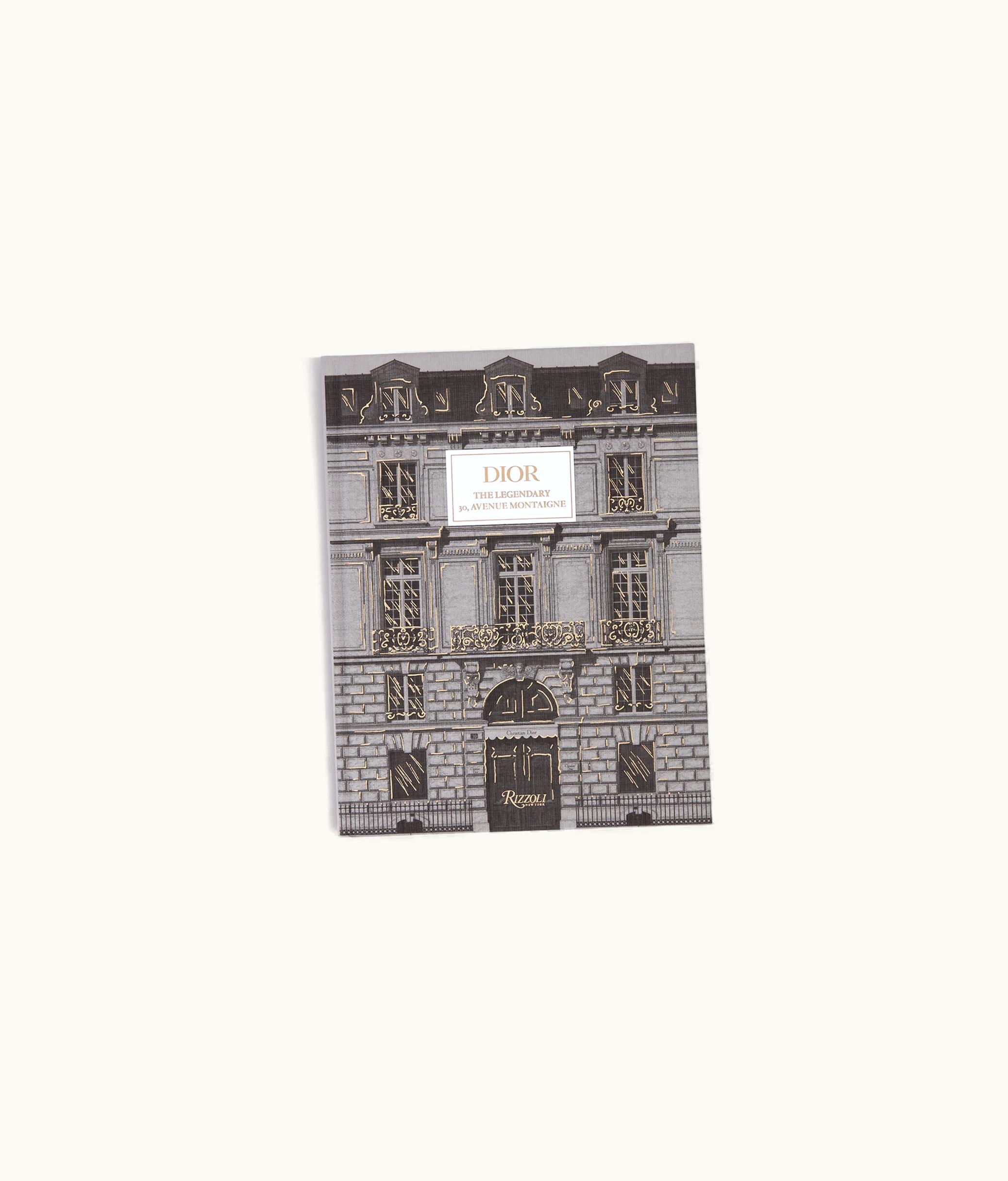 Dior Book: Dior, La Légende Du 30 Avenue Montaigne - English Version